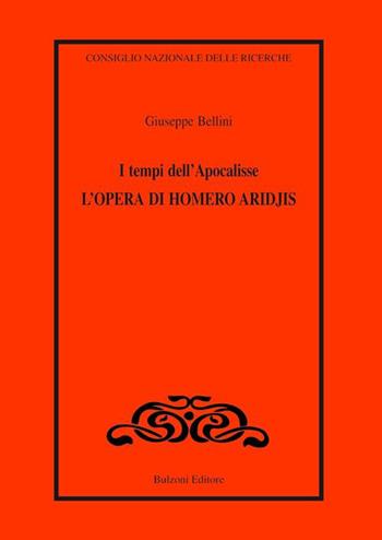 I tempi dell'apocalisse. L'opera di Homero Aridjis - Giuseppe Bellini - Libro Bulzoni 2013, Letterature e culture dell'America lat. | Libraccio.it