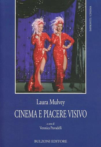 Cinema e piacere visivo - Laura Mulvey - Libro Bulzoni 2013, Impronte. Cinema | Libraccio.it