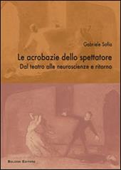 Le acrobazie dello spettatore. Dal teatro alla neuroscenza e ritorno