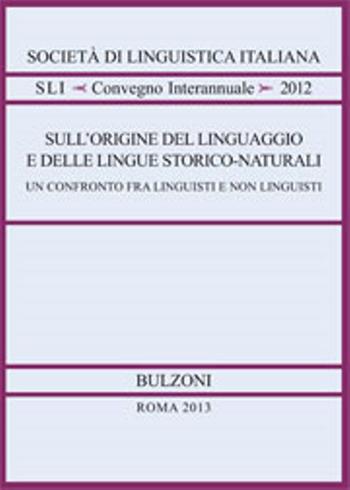 Sull'origine del linguaggio e delle lingue storico-naturali  - Libro Bulzoni 2013, Società di linguistica italiana | Libraccio.it