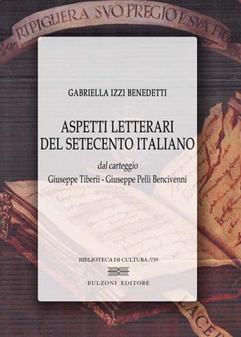 Aspetti letterari del Settecento italiano - Gabriella Izzi Benedetti - Libro Bulzoni 2013, Biblioteca di cultura | Libraccio.it