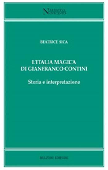 L' Italia magica di Gianfranco Contini - Beatrice Sica - Libro Bulzoni 2013, Narrativa/Novecento | Libraccio.it