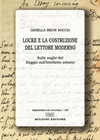 Locke e la costruzione del lettore moderno - Gioiella Bruni Roccia - Libro Bulzoni 2013, Biblioteca di cultura | Libraccio.it