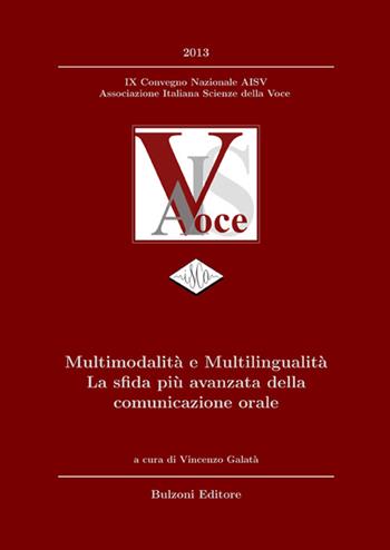 Multimodalità e multilingualità. La sfida più avanzata della comunicazione orale. Con CD-ROM  - Libro Bulzoni 2014, Associazione italiana scienze della voce | Libraccio.it