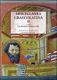 Miscellanea graecolatina. Ediz. italiana, greca e greca antica. Vol. 2  - Libro Bulzoni 2014, Ambrosiana grecolatina | Libraccio.it
