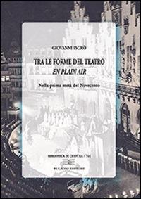 Tra le forme del teatro «en plein air» nella prima metà del Novecento - Giovanni Isgrò - Libro Bulzoni 2016, Biblioteca di cultura | Libraccio.it