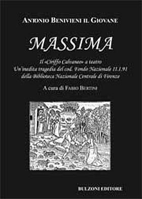 Massima. Il «Ciriffo Calvaneo» a teatro - Antonio Benivieni - Libro Bulzoni 2016, La fenice dei teatri | Libraccio.it