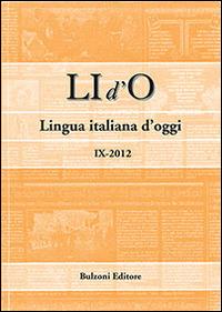 LI d'O. Lingua italiana d'oggi (2012). Vol. 9  - Libro Bulzoni 2016 | Libraccio.it