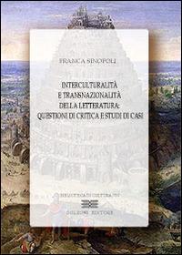 Interculturalità e transnazionalità della letteratura - Franca Sinopoli - Libro Bulzoni 2016, Biblioteca di cultura | Libraccio.it