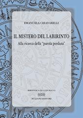Il mistero del labirinto: alla ricerca della «parola perduta»
