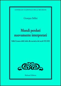 Mondi perduti nuovamente interpretati - Giuseppe Bellini - Libro Bulzoni 2016, CNR-Letterature e Culture dell'America Latina | Libraccio.it