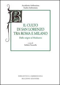 Studia ambrosiana. Annali dell'Accademia di Sant'Ambrogio (2015). Vol. 8: Il culto di san Lorenzo tra Roma e Milano. Dalle origini al Medioevo.  - Libro Bulzoni 2016 | Libraccio.it