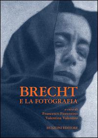 Brecht e la fotografia  - Libro Bulzoni 2016, Biblioteca teatrale. Videoteca teatrale | Libraccio.it