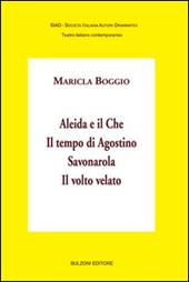 Aleida e il Che-Il tempo di Agostino-Savonarola-Il volto velato