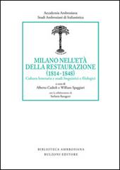 Milano nell'età della Restaurazione (1814-1848). Cultura letteraria e studi linguistici e filologici