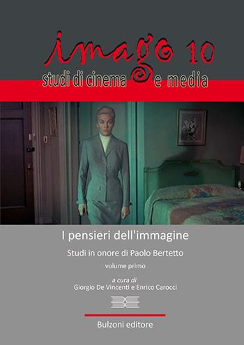 Imago. Studi di cinema e media. Vol. 10: I pensieri dell'immagine. Scritti in onore di Paolo Bertetto.  - Libro Bulzoni 2015 | Libraccio.it