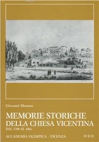 Memorie storiche della Chiesa vicentina. Vol. 5: Dal primo Settecento all'Annessione del Veneto al Regno d'italia (1700-1866). Appendice. - Giovanni Mantese - Libro Accademia Olimpica 1993, Memorie storiche della Chiesa vicentina | Libraccio.it