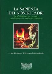 La sapienza dei nostri padri. Vocabolario tecnico-storico del dialetto del territorio vicentino