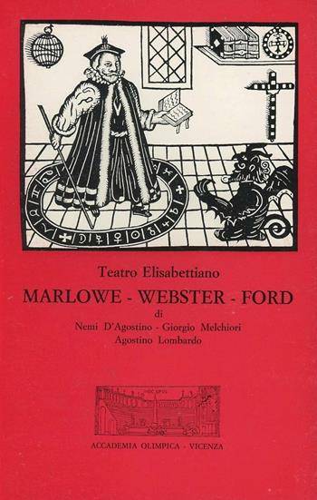 Teatro elisabettiano. Marlowe, Webster, Ford - Nemi D'Agostino, Giorgio Melchiori, Agostino Lombardo - Libro Accademia Olimpica 1975, Quaderni | Libraccio.it