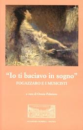 «Io ti baciavo in sogno». Fogazzaro e i musicisti