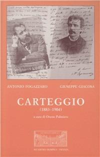 Antonio Fogazzaro - Giuseppe Giacosa. Carteggio (1883-1904) - Antonio Fogazzaro, Giuseppe Giacosa - Libro Accademia Olimpica 2010, Fogazzaro. Quaderni n° 22 | Libraccio.it