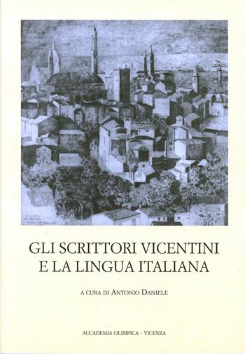 Gli scrittori vicentini e la lingua italiana  - Libro Accademia Olimpica 2013 | Libraccio.it