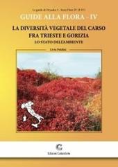 La diversità vegetale del Carso fra Triesta e Gorizia. Lo stato dell'ambiente