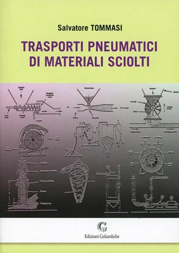 Trasporti pneumatici di materiali sciolti - Salvatore Tommasi - Libro Edizioni Goliardiche 2009 | Libraccio.it