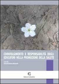 Coinvolgimento e responsabilità degli educatori nella promozione della salute - G. Battista Modonutti - Libro Edizioni Goliardiche 2012 | Libraccio.it
