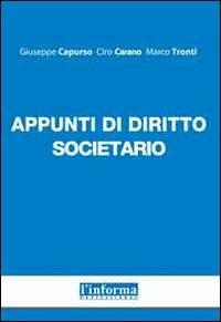 Appunti di diritto societario - Giuseppe Capurso, Ciro Carano, Marco Tronti - Libro Edizioni Goliardiche 2012 | Libraccio.it