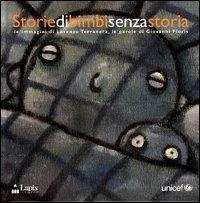 Storie di bimbi senza storia. Ediz. illustrata - Lorenzo Terranera, Giovanni Floris - Libro Lapis 2004 | Libraccio.it