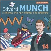 Edvard Munch. Il riflesso che non riflette ci fa riflettere - Paolo Marabotto - Libro Lapis 2005, Arte tra le mani | Libraccio.it