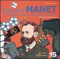 Edouard Manet. Il mistero della pittura svelata - Donatella Gobbi - Libro Lapis 2005, Arte tra le mani | Libraccio.it