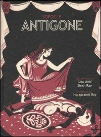 Antigone. Ediz. illustrata - Gita Wolf, Sirish Rao - Libro Lapis 2006 | Libraccio.it