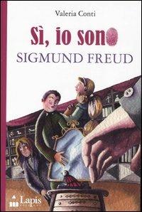 Si, sono io Sigmund Freud - Valeria Conti - Libro Lapis 2006 | Libraccio.it