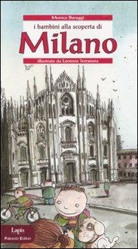 I bambini alla scoperta di Milano - Monica Buraggi - Libro Lapis 2007, I bambini alla scoperta di | Libraccio.it