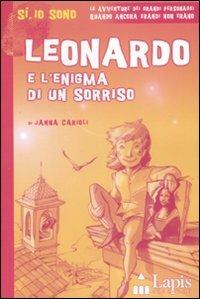 Leonardo e l'enigma di un sorriso. Ediz. illustrata - Janna Carioli - Libro Lapis 2007, Sì, io sono | Libraccio.it