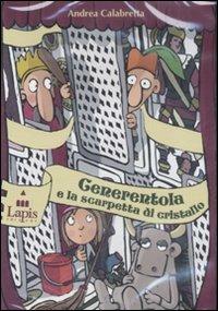 Cenerentola e la scarpetta di cristallo. Con CD Audio - Andrea Calabretta - Libro Lapis 2007, Favole a teatro | Libraccio.it