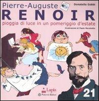 Renoir. Pioggia di luce in un pomeriggio d'estate - Donatella Gobbi, Paolo Marabotto - Libro Lapis 2007, Arte tra le mani | Libraccio.it