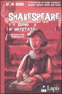 Shakespeare e il sogno di un'estate - Maddalena Pennacchia Punzi - Libro Lapis 2008, Sì, io sono | Libraccio.it