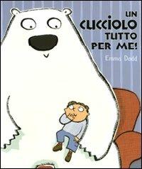 Un cucciolo tutto per me! - Emma Dodd - Libro Lapis 2008 | Libraccio.it