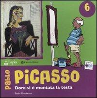 Pablo Picasso. Dora si è montata la testa. Ediz. illustrata - Paolo Marabotto - Libro Lapis 2010, Arte tra le mani | Libraccio.it