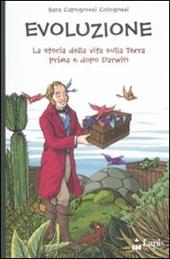 Evoluzione. La storia della vita sulla terra prima e dopo Darwin