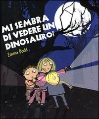 Mi sembra di vedere un dinosauro! - Emma Dodd - Libro Lapis 2009, I lapislazzuli | Libraccio.it