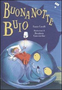 Buonanotte buio - Ennio Cavalli, Desideria Guicciardini - Libro Lapis 2010, I lapislazzuli | Libraccio.it