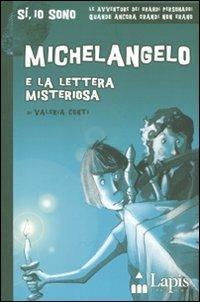 Michelangelo e la lettera misteriosa - Valeria Conti - Libro Lapis 2010, Sì, io sono | Libraccio.it