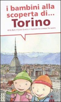 I bambini alla scoperta di Torino - Willy Beck, Guido Quarzo - Libro Lapis 2011, I bambini alla scoperta di | Libraccio.it
