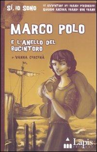 Marco Polo e l'anello del Bucintoro - Vanna Cercenà - Libro Lapis 2011, Sì, io sono | Libraccio.it