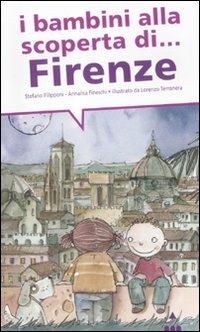 I bambini alla scoperta di Firenze. Ediz. illustrata - Stefano Filipponi, Annalisa Fineschi - Libro Lapis 2011, I bambini alla scoperta di | Libraccio.it