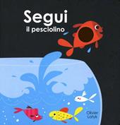 Segui il pesciolino. Ediz. illustrata